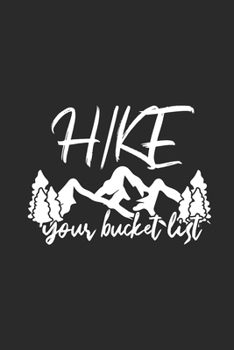 Paperback Hike Your Bucket List: Hiking Notebook, Dotted Bullet (6" x 9" - 120 pages) Sports Themed Notebook for Daily Journal, Diary, and Gift Book