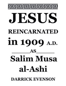 Paperback Jesus Reincarnated in 1909 A.D. As Salim Musa al-Ashi Book