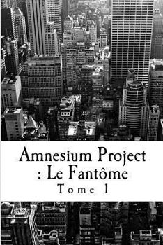 Paperback Amnesium Project: : Le Fantôme [French] Book