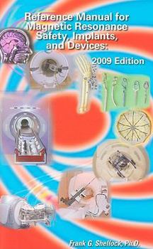Paperback Reference Manual for Magnetic Resonance Safety, Implants, and Devices Book
