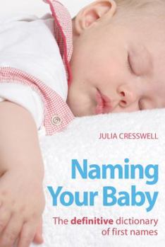 Paperback Naming Your Baby: The Definitive Dictionary of First Names Book