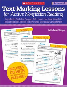 Paperback Text-Marking Lessons for Active Nonfiction Reading, Grades 4-8: Reproducible Nonfiction Passages with Lessons That Guide Students to Read Strategicall Book