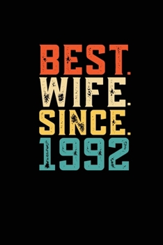 Best. Wife. Since. 1992: Blank lined journal 100 page 6 x 9 Retro 27th Wedding Anniversary notebook for Her to jot down ideas and notes
