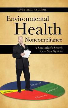 Hardcover Environmental Health Noncompliance: A Sanitarian's Search for a New System Book