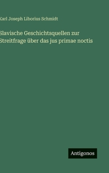 Slavische Geschichtsquellen zur Streitfrage über das jus primae noctis