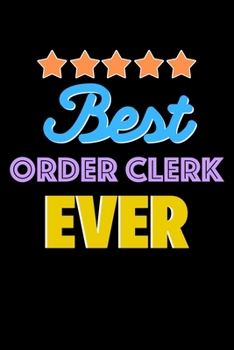 Paperback Best Order Clerk Evers Notebook - Order Clerk Funny Gift: Lined Notebook / Journal Gift, 120 Pages, 6x9, Soft Cover, Matte Finish Book