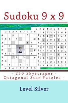 Paperback Sudoku 9 x 9 -250 Skyscraper - Octagonal Star Puzzles - Level Silver: 9 x 9 PITSTOP Vol. 107 Excellent sudoku for raising the mood [Large Print] Book