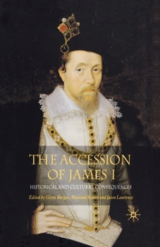 Paperback The Accession of James I: Historical and Cultural Consequences Book