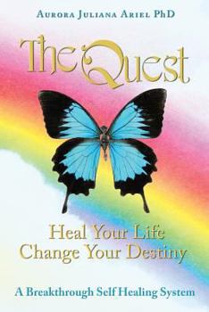 Paperback TheQuest: Heal Your Life, Change Your Destiny: A Breakthrough Self Healing System Book