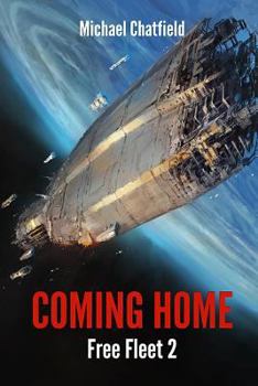 Coming Home - Book #2 of the Rise of the Free Fleet