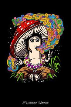 Psychedelic Notebook: Hippie Magic Mushroom Notebook