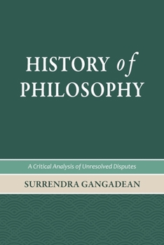 Paperback History of Philosophy: A Critical Analysis of Unresolved Disputes Book