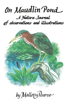 Paperback On Maudlin Pond: A Nature Journal of Observations and Illustrations Book