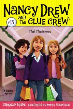 Mall Madness (Nancy Drew and the Clue Crew, #15) - Book #15 of the Nancy Drew and the Clue Crew