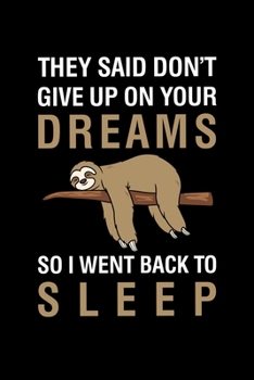 Paperback They Said Don't give up on your dreams So i ent back to sleep: 6x9 120 pages lined - Your personal Diary Book