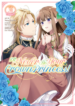 Paperback I'll Never Be Your Crown Princess! (Manga) Vol. 3 Book