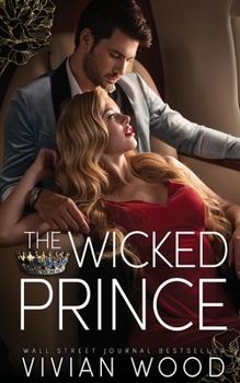 Paperback The Wicked Prince: A Steamy Enemies To Lovers Romance Book