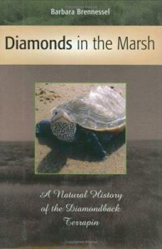 Hardcover Diamonds in the Marsh: A Natural History of the Diamondback Terrapin Book