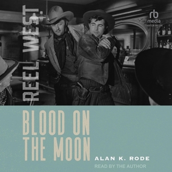 Blood on the Moon: Robert Wise, RKO Pictures, and the Birth of the Noir Western
