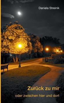 Paperback Zur?ck zu mir: ... oder zwischen hier und dort [German] Book
