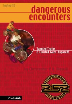 Paperback Dangerous Encounters: Tangled Truths & Twisted Tales--Exposed! Book