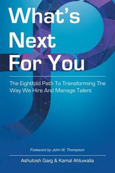 Paperback What's Next for You: The Eightfold Path to Transforming the Way We Hire and Manage Talent Book