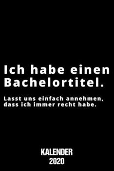 Paperback Kalender 2020 Bachelortitel: Terminkalender Bachelor als lustiges Geschenk f?r Studenten Jahreskalender 2020 A5 1 Woche 2 Seiten / 6x9 Zoll 120 Sei [German] Book