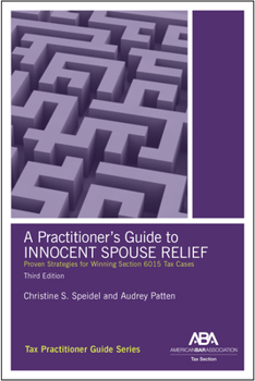 Paperback A Practitioner's Guide to Innocent Spouse Relief, Third Edition Book
