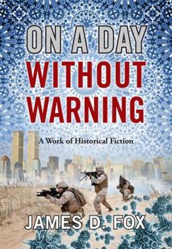 Hardcover On a Day Without Warning: A Work of Historical Fiction Book