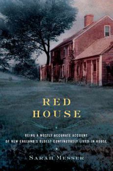 Hardcover Red House: Being a Mostly Accurate Account of New England's Oldest Continuously Lived-In House Book