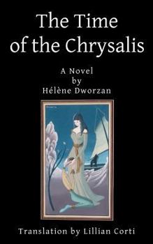 Paperback The Time of the Chrysalis: Hélène Dworzan Book