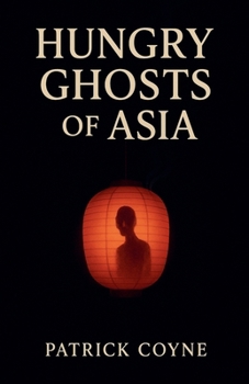 Hungry Ghosts Of Asia