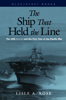 Paperback The Ship That Held the Line: The U.S.S. Hornet and the First Year of the Pacific War Book