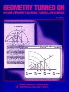 Geometry Turned On: Dynamic Software in Learning, Teaching, and Research (Mathematical Association of America Notes)