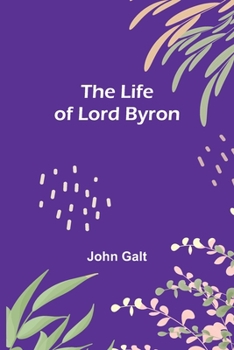 Paperback The Life of Lord Byron Book