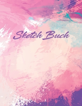 Sketch Buch: Wasserfarben Effekt Cover | Zeichenbuch Skizzenbuch Journal & Notizbuch | 150 seiten A4 | zum Zeichnen, Malen, Skizzieren und Kritzeln (German Edition)