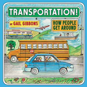 Hardcover Transportation!: How People Get Around (an Engaging Introduction to Transportation and Vehicles Including Cars, Trains, Planes, and Boats) Book