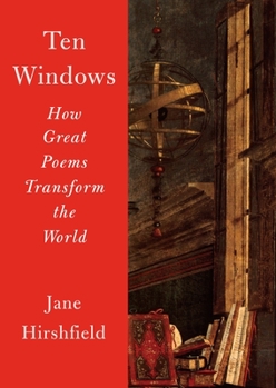Paperback Ten Windows: How Great Poems Transform the World Book