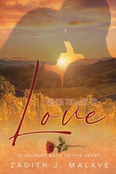Paperback Never Too Late To Love: A Journey Back To The Heart Book