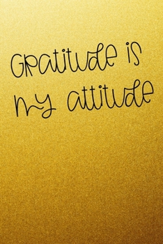 Paperback Gratitude Is My Attitude 6x9 120 Pages Journal Notebook Book