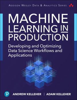 Paperback Machine Learning in Production: Developing and Optimizing Data Science Workflows and Applications Book