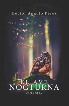 Paperback El Ave Nocturna: Poesía [Spanish] Book
