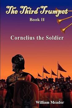 Paperback The Third Trumpet - Cornelius the Soldier - Book II Book