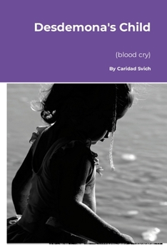 Desdemona's Child (blood cry)