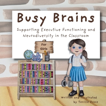 Paperback Busy Brains for Girls; Supporting Executive Functioning and Neurodiversity in the Classroom [Large Print] Book