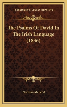 Hardcover The Psalms Of David In The Irish Language (1836) Book