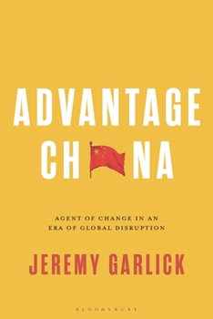 Paperback Advantage China: Agent of Change in an Era of Global Disruption Book