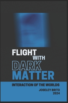 Paperback Flight with Dark Matter: Interaction of the Worlds Book