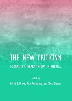 Hardcover The New Criticism: Formalist Literary Theory in America Book