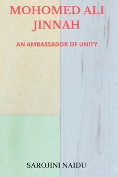 Paperback Mohomed Ali Jinnah, an Ambassador of Unity: His Speeches & Writings,1912-1917 Book